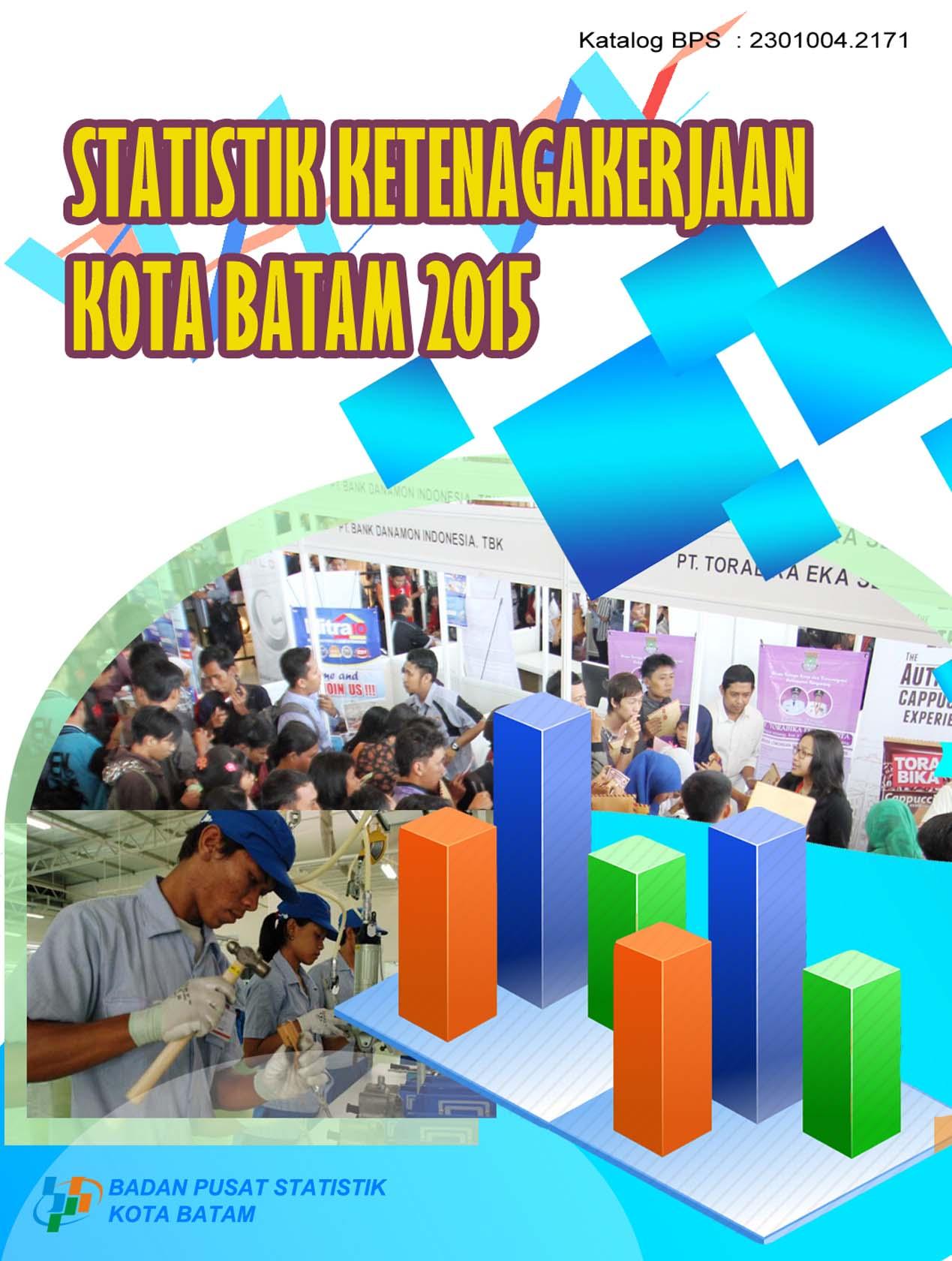 Statistik Ketenagakerjaan Kota Batam 2015